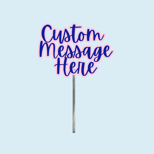 Custom Message cake topper